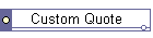 Custom Quote